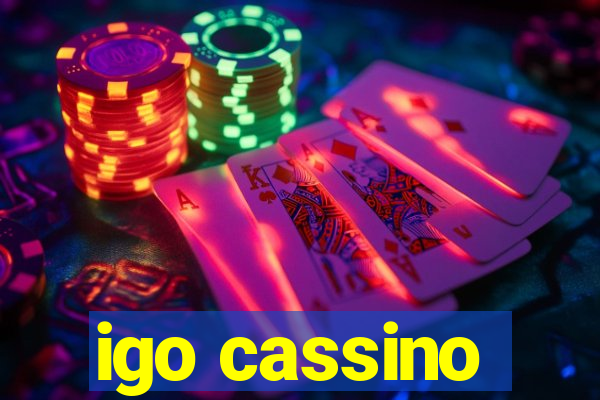 igo cassino